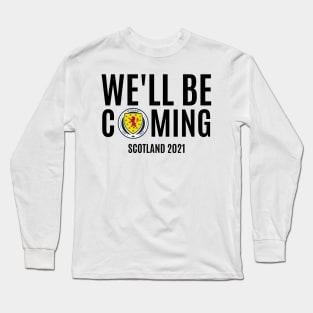 We'll Be Coming. Scotland Football Team Long Sleeve T-Shirt